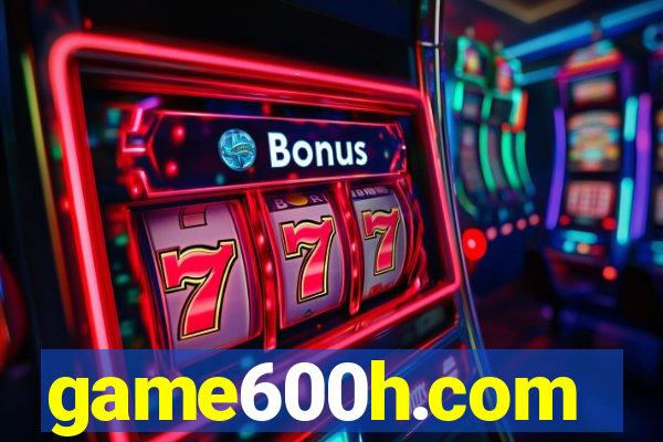 game600h.com