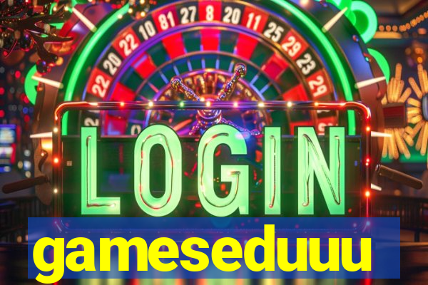 gameseduuu