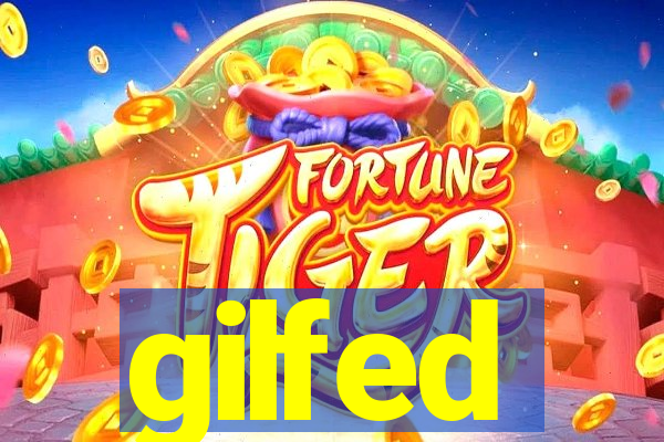 gilfed