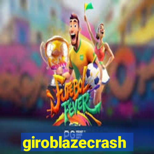 giroblazecrash