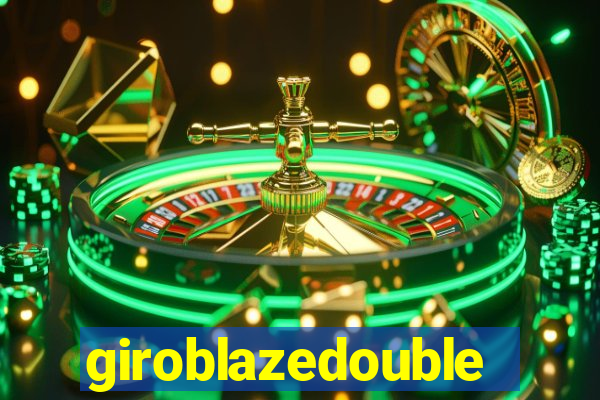 giroblazedouble