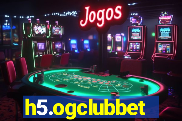 h5.ogclubbet