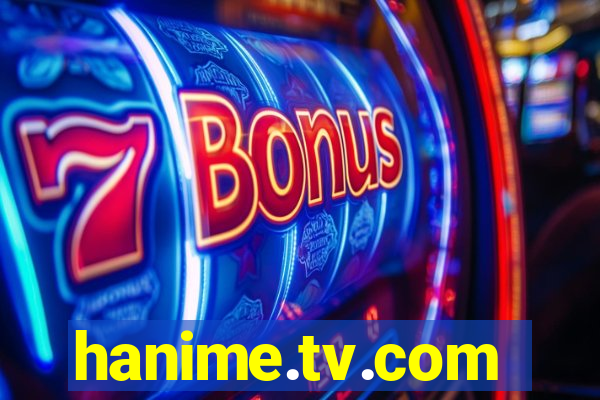 hanime.tv.com