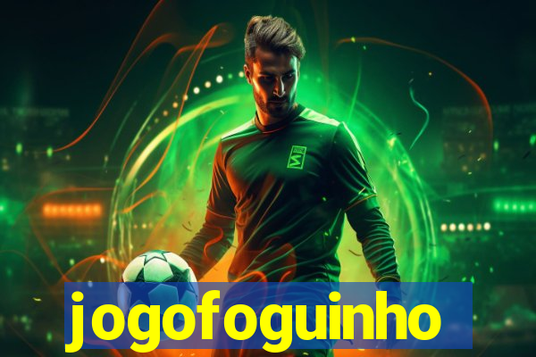 jogofoguinho