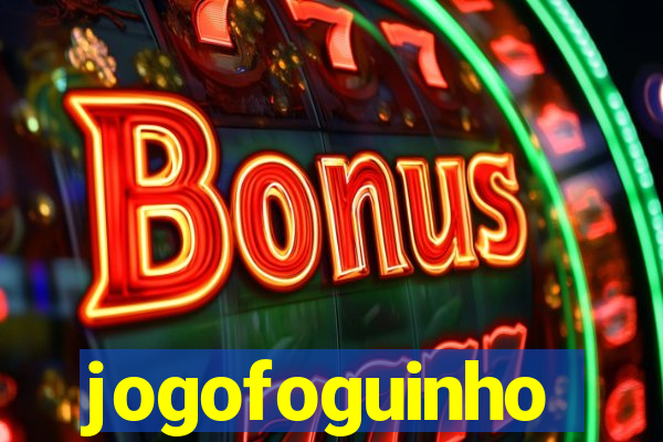 jogofoguinho