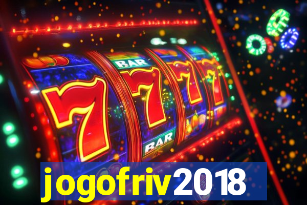 jogofriv2018