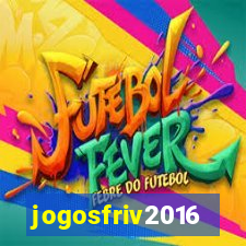 jogosfriv2016