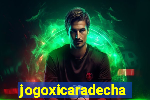 jogoxicaradecha