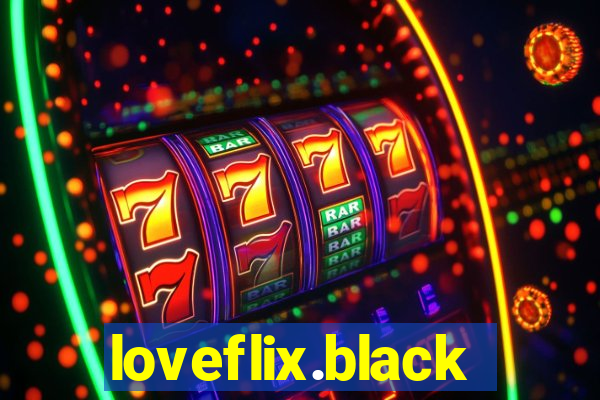 loveflix.black
