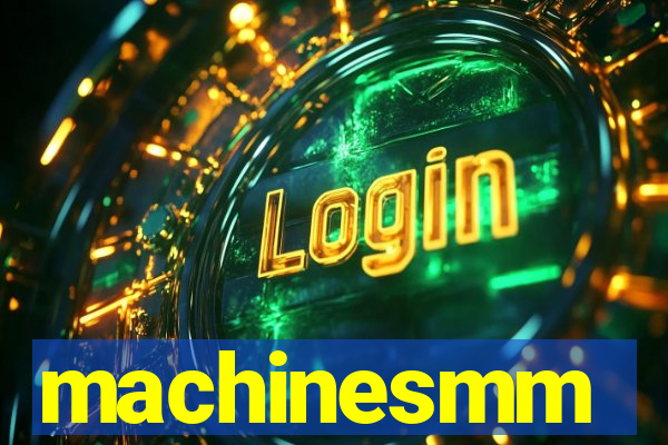 machinesmm