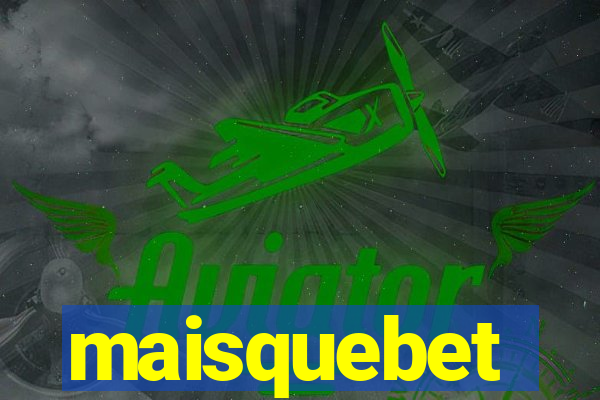 maisquebet