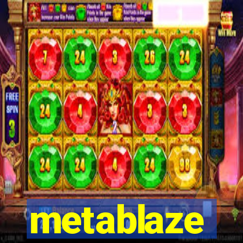 metablaze
