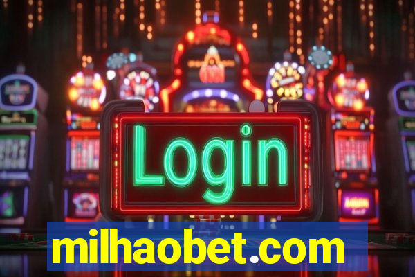 milhaobet.com
