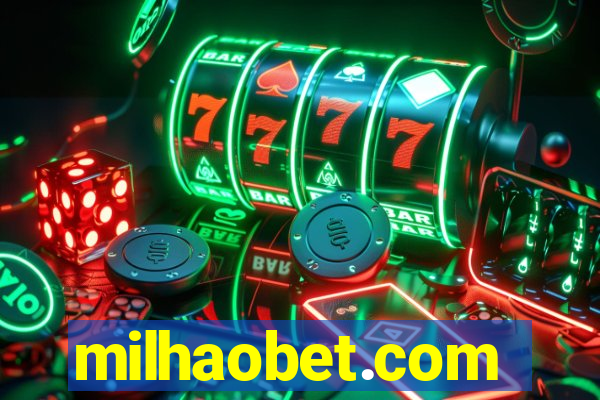 milhaobet.com