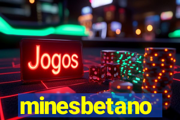 minesbetano