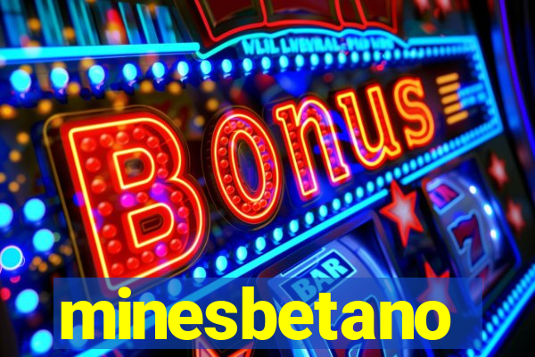 minesbetano