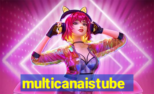 multicanaistube