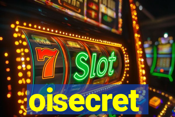 oisecret