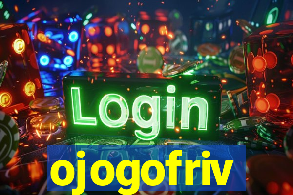 ojogofriv