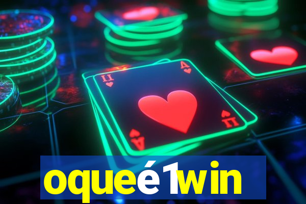oqueé1win