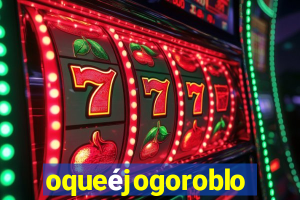 oqueéjogoroblox