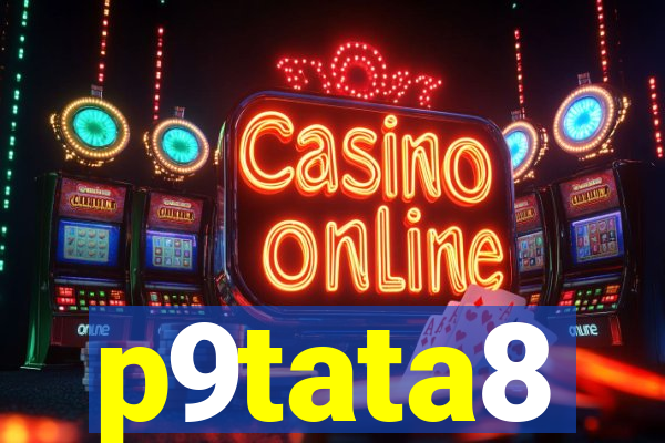 p9tata8