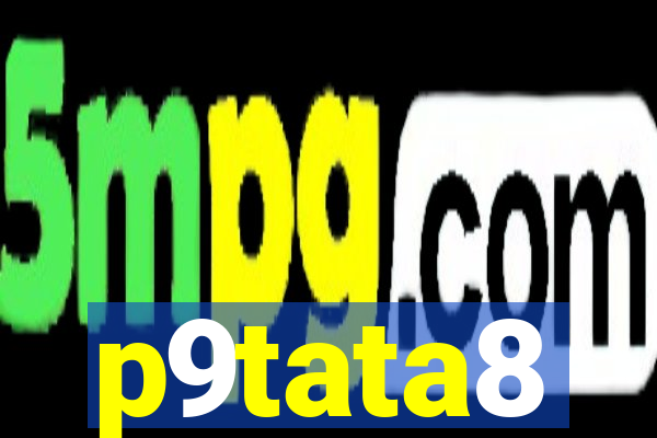 p9tata8