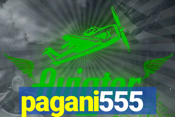 pagani555
