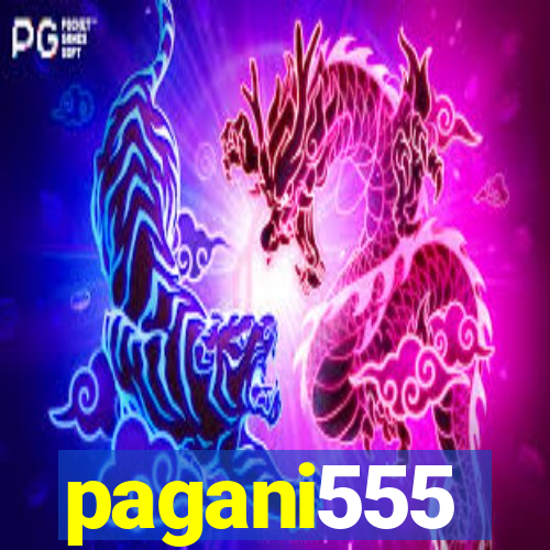 pagani555