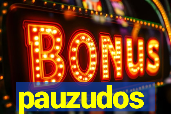 pauzudos