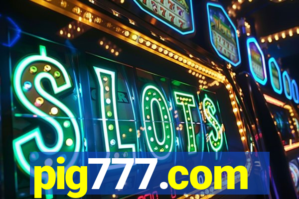 pig777.com