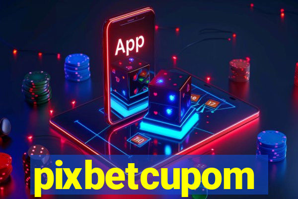 pixbetcupom