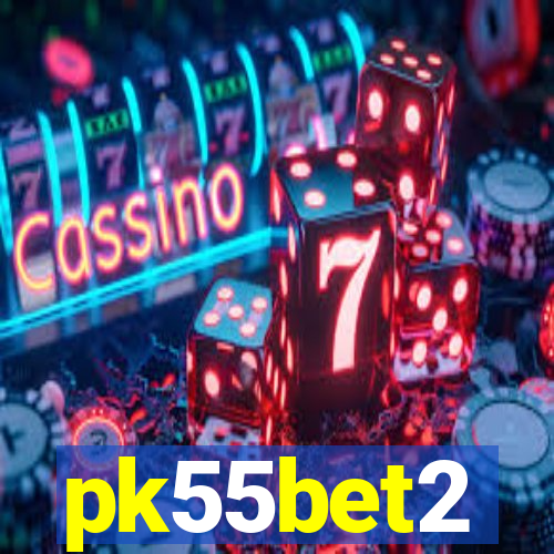 pk55bet2