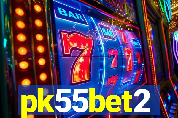 pk55bet2