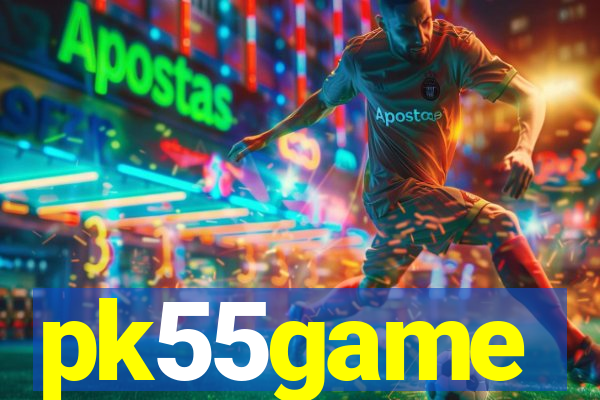 pk55game