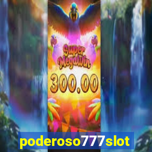 poderoso777slots