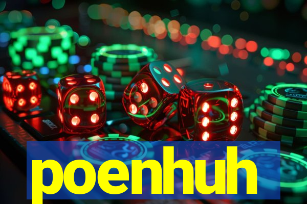 poenhuh
