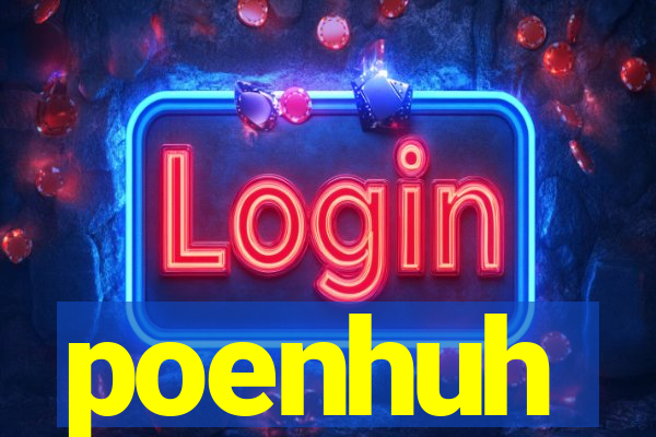 poenhuh
