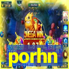 porhn