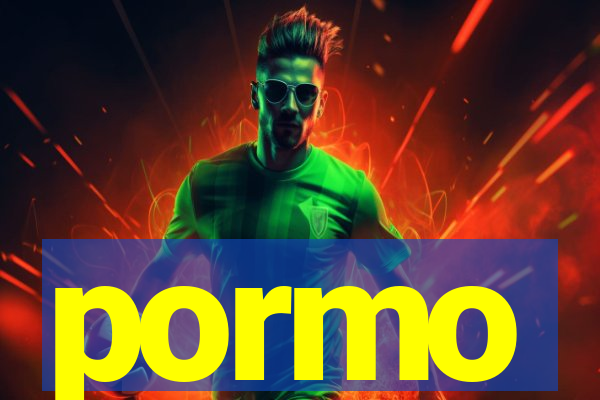 pormo