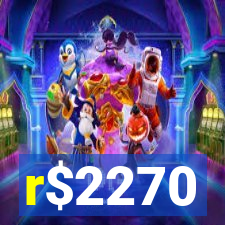 r$2270