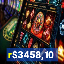 r$3458,10