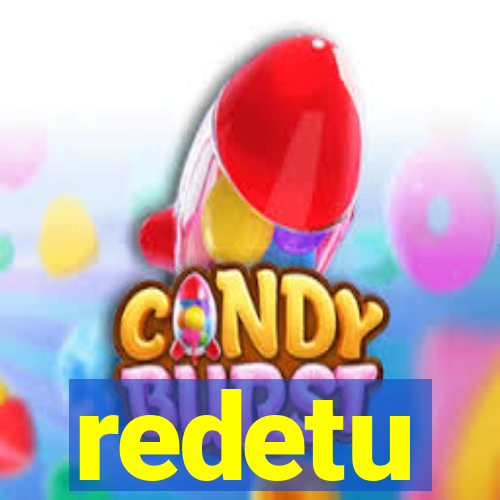 redetu