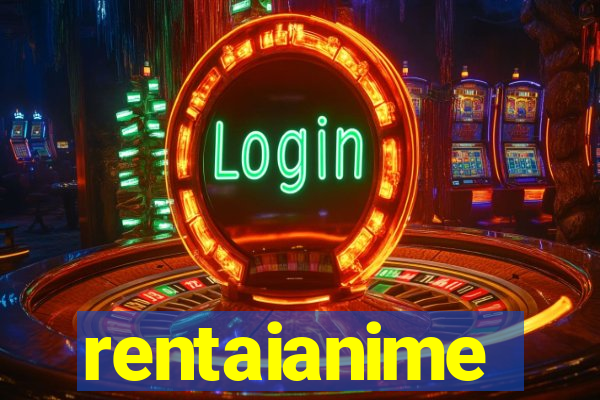 rentaianime