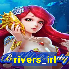 rivers_irl