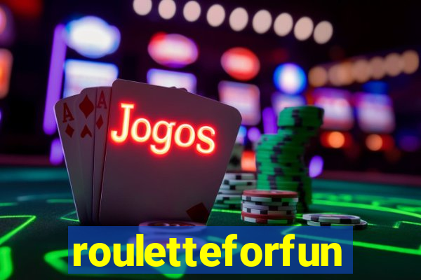rouletteforfun