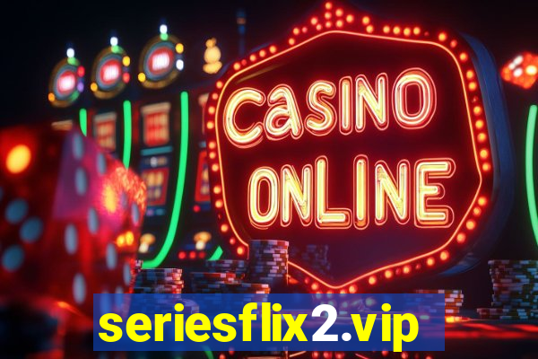 seriesflix2.vip