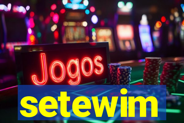 setewim