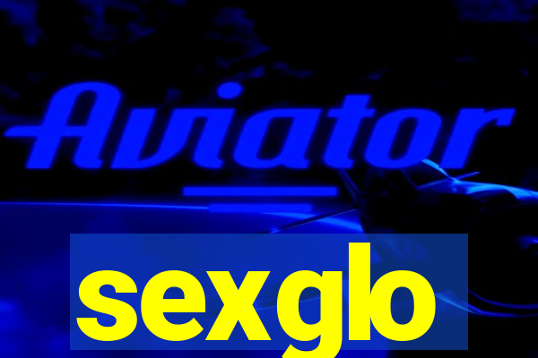 sexglo