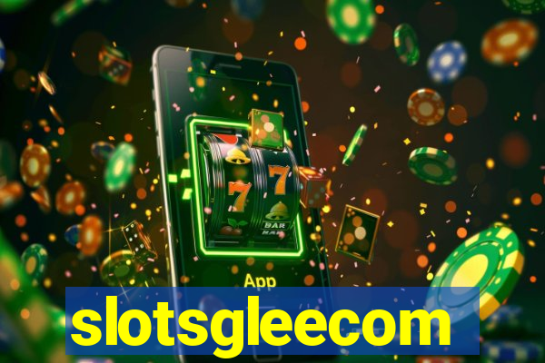 slotsgleecom